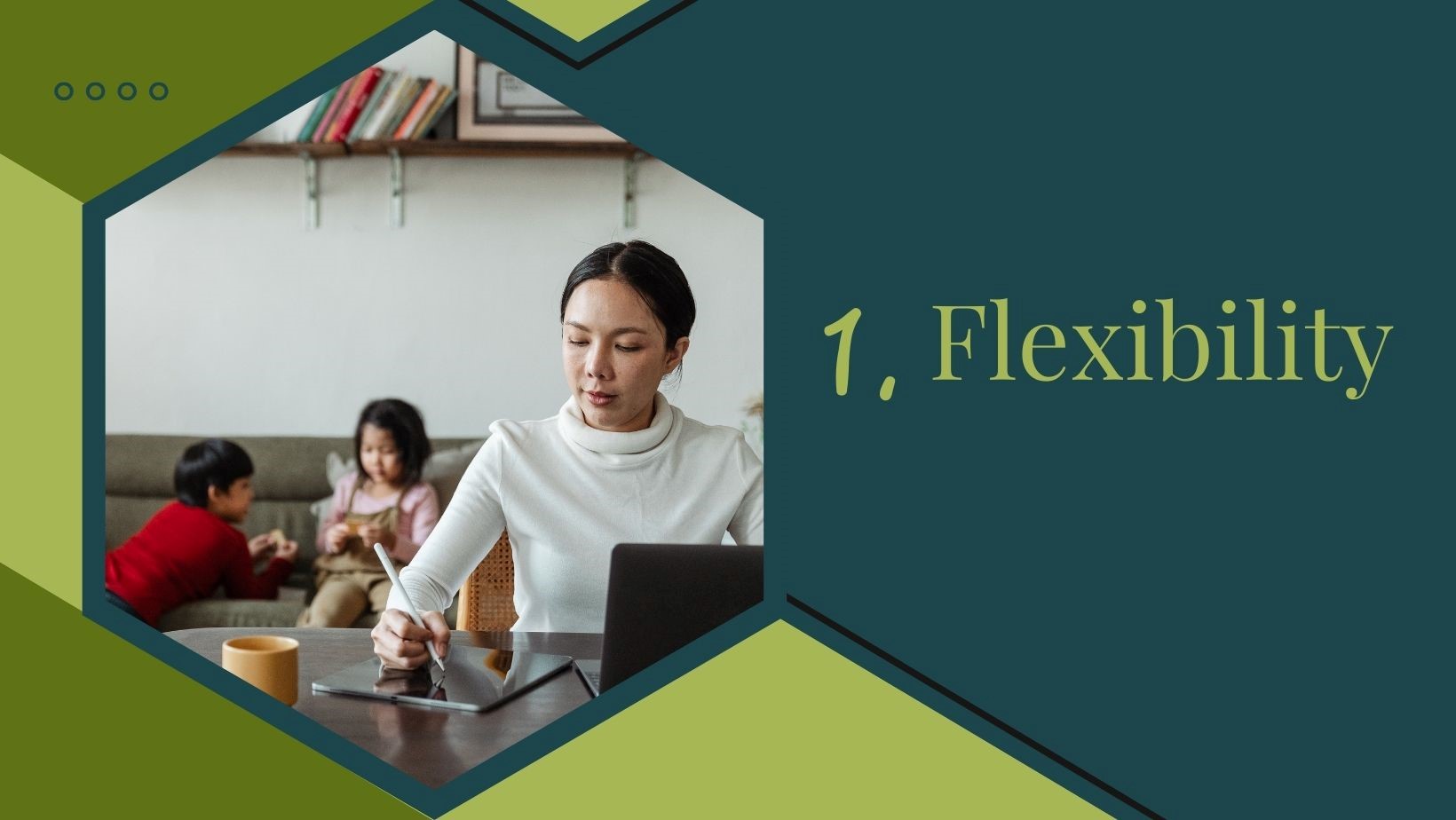 1. Flexibility
